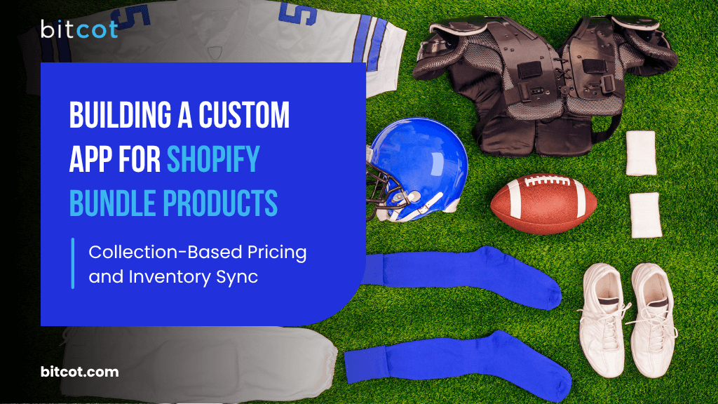 Building a Custom App for Shopify Bundle Products, Collection-Based Pricing, and Inventory Sync
